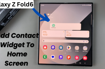 How To Add Contact Widget To Home Screen On Samsung Galaxy Z Fold 6