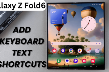 How To Add Text Shortcuts On Keyboard On Samsung Galaxy Z Fold 6