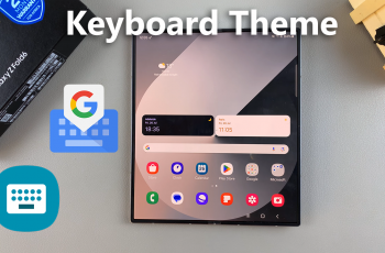 How To Change Keyboard Theme On Samsung Galaxy Z Fold 6