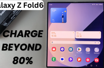 How To Charge Beyond 80% On Samsung Galaxy Z Fold 6