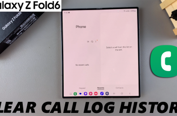 How To Clear Call Log History On Samsung Galaxy Z Fold 6