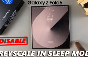 How To Disable Greyscale In Sleep Mode On Galaxy Z Fold 6