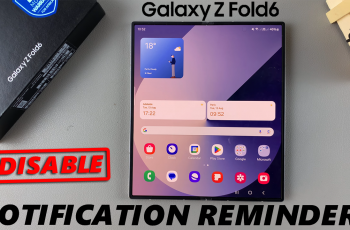 How To Disable Notification Reminders On Galaxy Z Fold 6