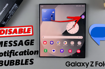 How To Disable Text Message Notification Bubbles On Galaxy Z Fold 6