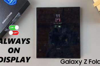 How To Enable/Disable Always ON Display On Samsung Galaxy Z Fold 6