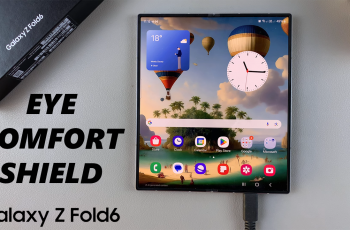 How To Enable/Disable Eye Comfort Shield On Samsung Galaxy Z Fold 6