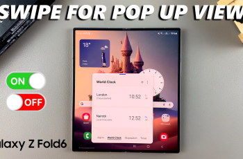 How To Enable/Disable Swipe For Pop Up View On Samsung Galaxy Z Fold 6