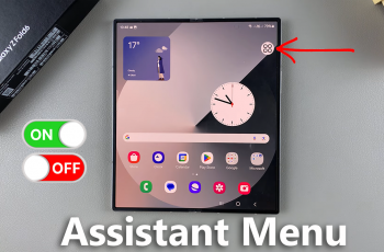 How To Enable / Disable Assistant Menu On Samsung Galaxy Z Fold 6