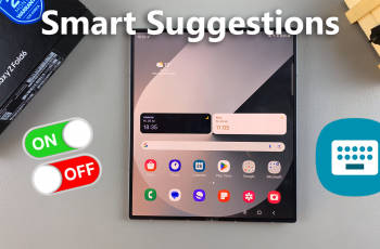 How To Enable / Disable Smart Suggestions For Keyboard On Samsung Galaxy Z Fold 6