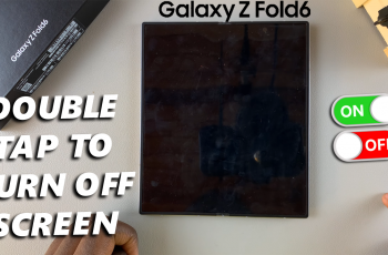 How To Enable / Disable Double Tap To Turn Screen OFF On Galaxy Z Fold 6