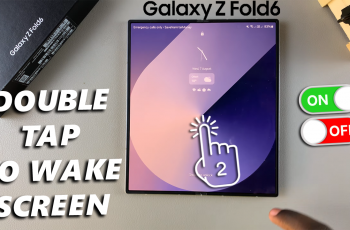 How To Enable / Disable Double Tap To Turn Screen ON On Galaxy Z Fold 6