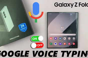 How To Enable / Disable Google Voice Typing On Galaxy Z Fold 6