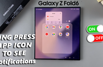 How To Enable / Disable Long Press App Icon To See Notifications On Galaxy Z Fold 6