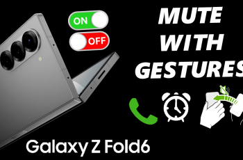 How To Enable / Disable Mute With Gestures On Galaxy Z Fold 6