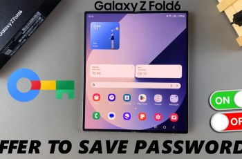 How To Enable/Disable ‘Offer to Save Passwords’ In Google Password Manager On Galaxy Z Fold 6