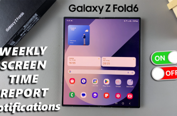 How To Enable/Disable Weekly Screen Time Report Notifications On Galaxy Z Fold 6