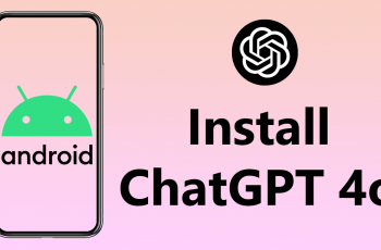 How To Install Chat GPT 4o On Android