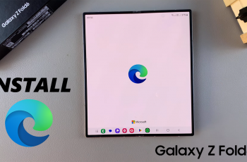 How To Install Microsoft Edge On Samsung Galaxy Z Fold 6