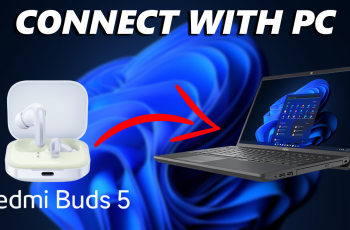 How To Pair & Connect Redmi Buds 5 To Windows PC/Laptop