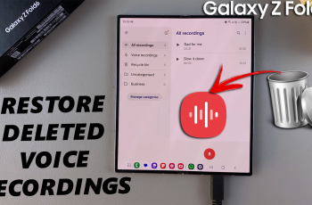 How To Recover Deleted Voice Recordings On Galaxy Z Fold 6