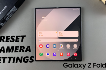 How To Reset Camera Settings On Samsung Galaxy Z Fold 6