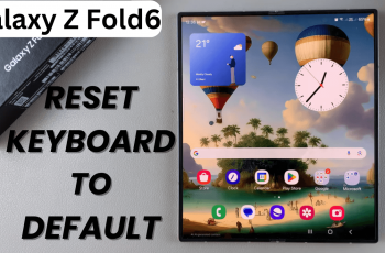 How To Reset Keyboard To Default Settings On Samsung Galaxy Z Fold 6