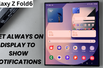 How To Set Always On Display To Show New Notifications On Samsung Galaxy Z Fold 6