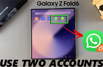 How To Set Up Two WhatsApp Accounts On Galaxy Z Fold 6