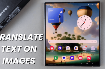 How To Translate Text On Images On Samsung Galaxy Z Fold 6