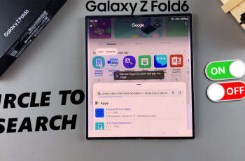 How To Turn ‘Circle To Search’ ON / OFF On Galaxy Z Fold 6