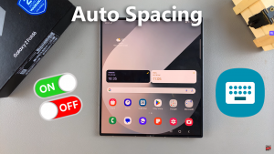 How to Enable or Disable Auto Spacing On Samsung Galaxy Z Fold 6