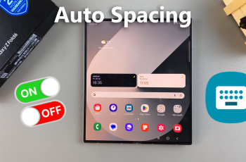 How To Enable / Disable Auto Spacing On Samsung Galaxy Z Fold 6