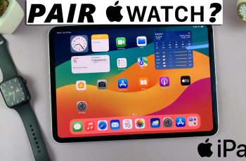 Can You Pair Apple Watch To iPad?