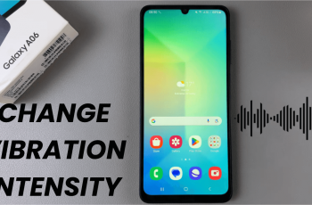 How To Change Vibration Intensity On Samsung Galaxy A06