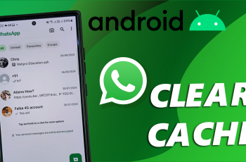 How To Clear WhatsApp Cache On Android