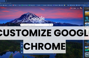 How To Customize Google Chrome