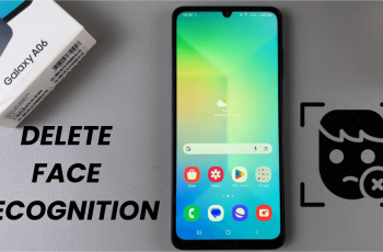 How To Delete Face Recognition Data From Samsung Galaxy A06