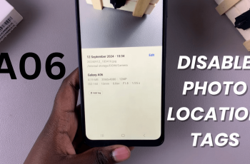 How To Disable Location Tags In Photos On Samsung Galaxy A06