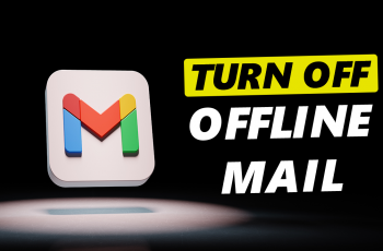 How To Disable Offline Mail For Gmail