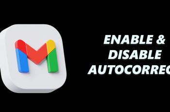 How To Enable/Disable Autocorrect On Gmail