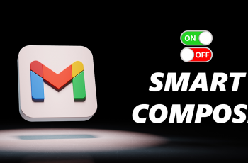 How To Enable/Disable Smart Compose On Gmail