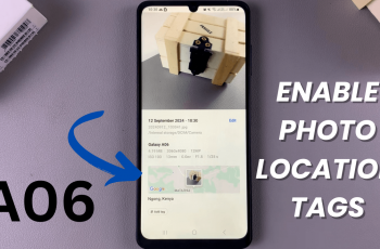 How To Enable Location Tags In Photos On Samsung Galaxy A06