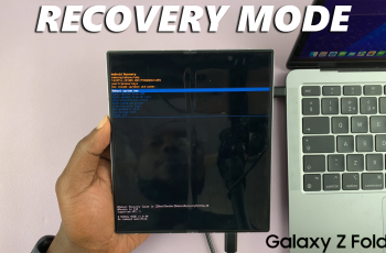 How To Enter/Exit Recovery Mode On Samsung Galaxy Z Fold 6