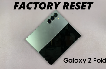 How To Factory Reset Samsung Galaxy Z Fold 6