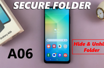 How To Hide/Unhide Secure Folder On Samsung Galaxy A06