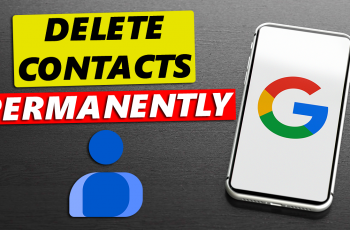 How To Permanently Delete Contacts From Google