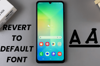 How To Revert To Default Font Style On Samsung Galaxy A06