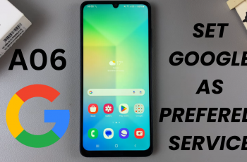 How To Set Google As Your Preferred Service On Samsung Galaxy A06