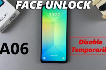 How To Temporarily Disable Face Unlock On Samsung Galaxy A06