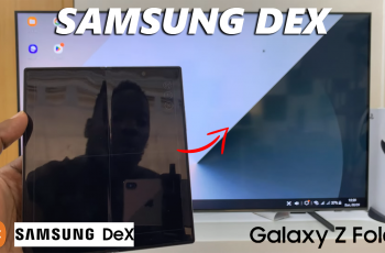 How To Use Samsung Dex Wirelessly On Any Smart TV